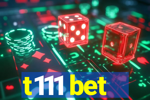 t111 bet